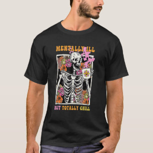 Groovy Mentally Ill, aber Totally Chill Halloween  T-Shirt