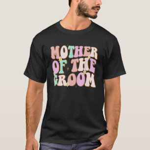 Groovy Mother of the Groom Polterabend Mama von T-Shirt