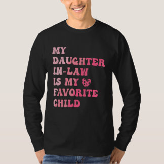 Groovy My Daughter In Law Is My Favorite Child  1 T-Shirt