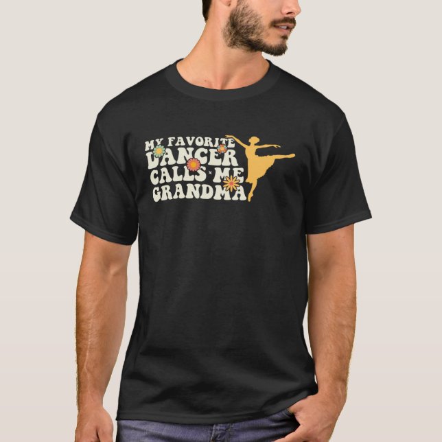 Groovy My Favorite Dancer Calls Me Grandma Dance W T-Shirt (Vorderseite)