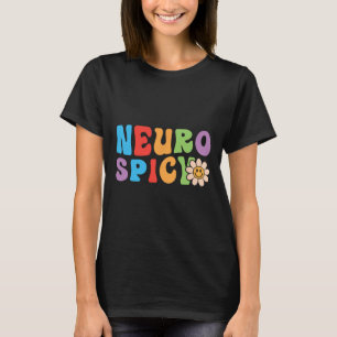 Groovy Neurospicy - Neurodivergent Adhd Asd Autism T-Shirt