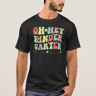 Groovy Oh Hey Kindergarten Lehrer Schüler Junge K T-Shirt