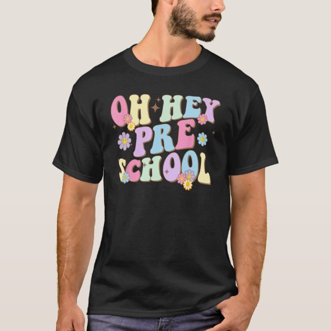 Groovy Oh Hey Preschool Back To School Teacher Stu T-Shirt (Vorderseite)