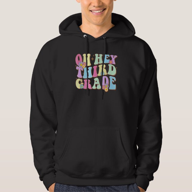 Groovy Oh Hey Third Grade First Day Back To School Hoodie (Vorderseite)