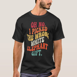 Groovy Oh Nein, ich habe das falsche weiße Elefant T-Shirt