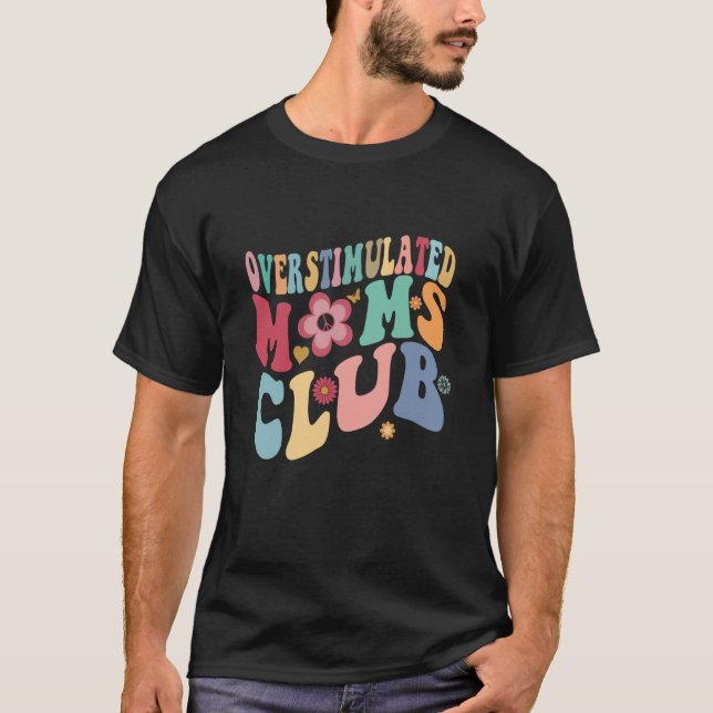 Groovy Overstimulans Mamas Club Trendy Mama T-Shirt (Vorderseite)