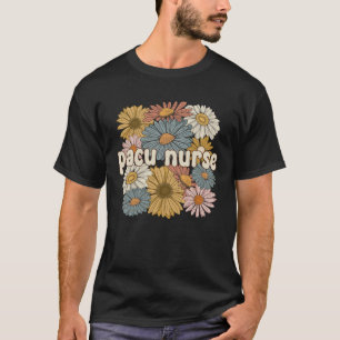Groovy PACU Nurse Proud Post Anästhesie Care Unit T-Shirt
