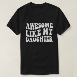 Groovy Phantastisch wie meine Tochter Funny Vatert T-Shirt