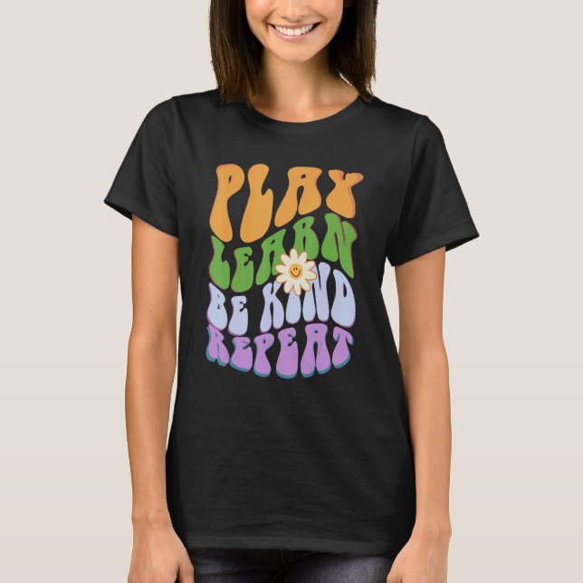 Groovy PLAY  LEARN  BE KIND  REPEAT Choose Retro K T-Shirt (Vorderseite)