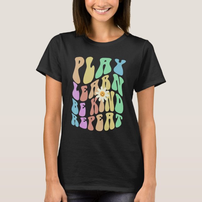 Groovy PLAY LEARN BE KIND REPEAT Retro Stop Bullyi T-Shirt (Vorderseite)