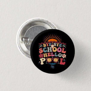Groovy Retro Design Bye Bye School Hallo Pool Cool Button