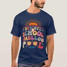Groovy Retro Design Bye Bye School Hallo Pool Cool T-Shirt