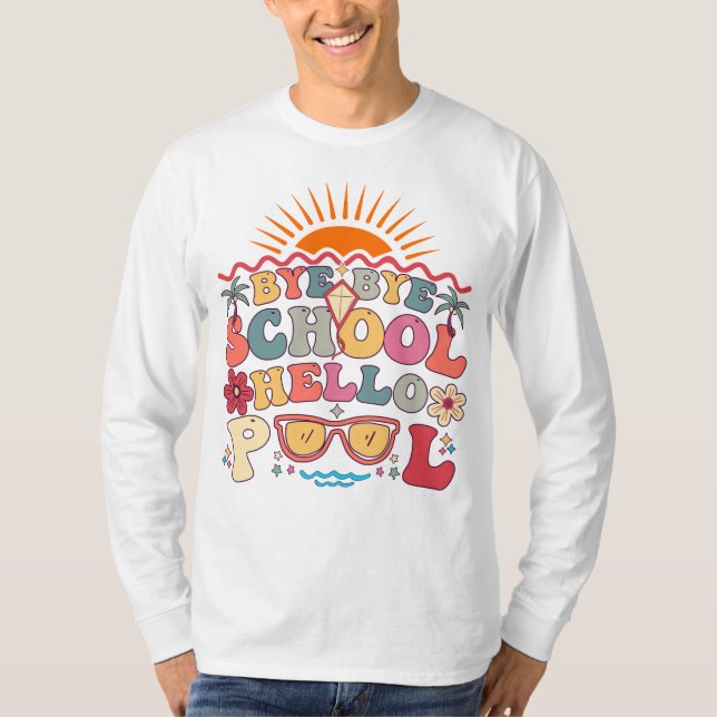 Groovy Retro Design Bye Bye School Hallo Pool Cool T-Shirt (Vorderseite)