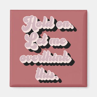 Groovy Retro Funny Ließ mir das überdenken Magnet