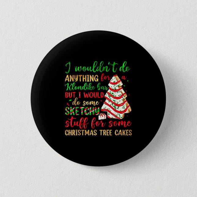 Groovy Retro I'd Do Sketchy Stuff For Christmas Tr Button (Vorderseite)