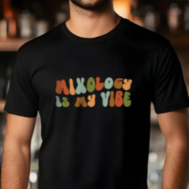 Groovy Retro Mixology is my vibe, Mixologe T-Shirt
