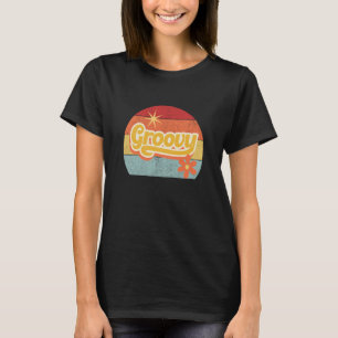 Groovy Retro Vibes 50er 60er 70er Slang Jargon Hip T-Shirt