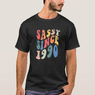 Groovy Sassy Seit 1990 1990 Birthday Party für Fra T-Shirt