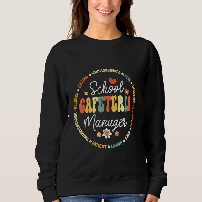Groovy Schools Cafeteria Manager Support Team Arbe Sweatshirt (Vorderseite)