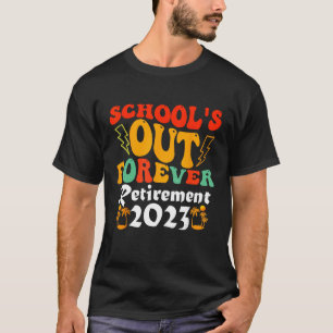 Groovy School's Out Forever Retirement Teacher Ret T-Shirt