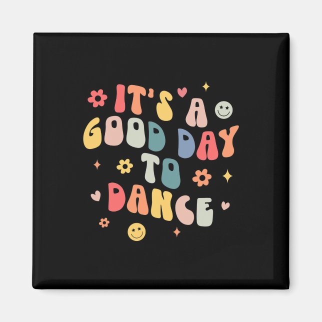 Groovy sein a good day to Dance Fun Dance Teacher  Magnet (Vorne)