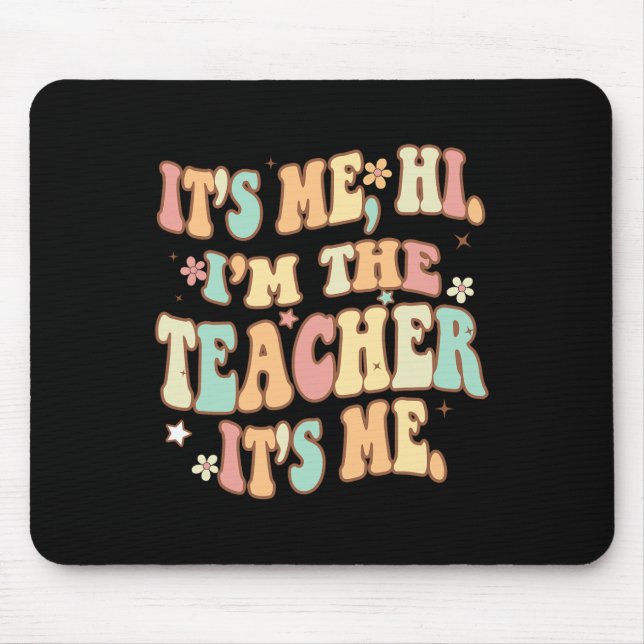 Groovy sein Ich Hi Im Lehrer Ich Spaß Teache Mousepad (Vorne)