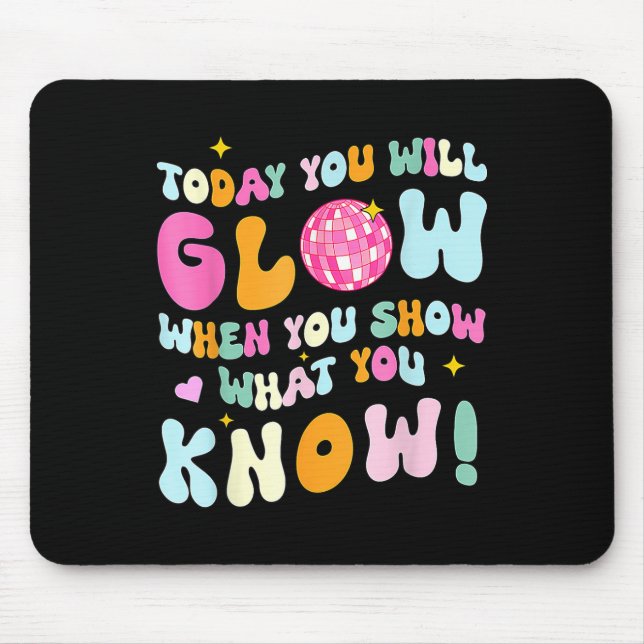 Groovy Show What You Know Testing Day Teacher Mousepad (Vorne)