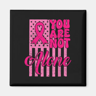 Groovy Sie sind nicht allein rosa Ribbon Brustkreb Magnet