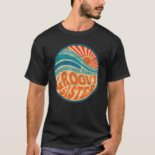 Groovy Sister 70er Ästhetische Nostalgie 1970er Ja T-Shirt