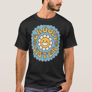 Groovy Sister 70er Ästhetische Nostalgie 1970er Ja T-Shirt
