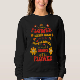 Groovy Special Bildung Lehrer, wenn eine Blume tut Sweatshirt