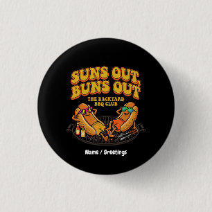 Groovy Suns Out Buns Out Hinterhof BBQ Club Lustig Button