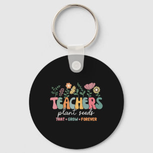 Groovy Teachers Pflanze Samen, die für immer wiede Schlüsselanhänger
