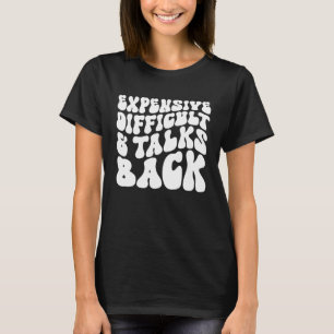 Groovy Teuer Schwierig Und Widerspricht T-Shirt