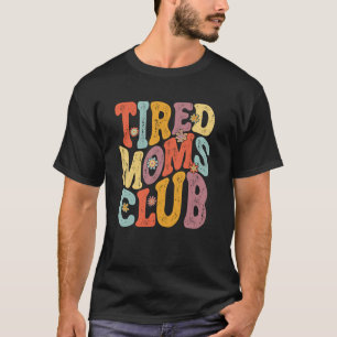 Groovy-Tired-Moms-Club für Frauen Mutter Oma T-Shirt