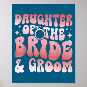 Groovy-Tochter der Braut und des Bräutigams Tochte Poster