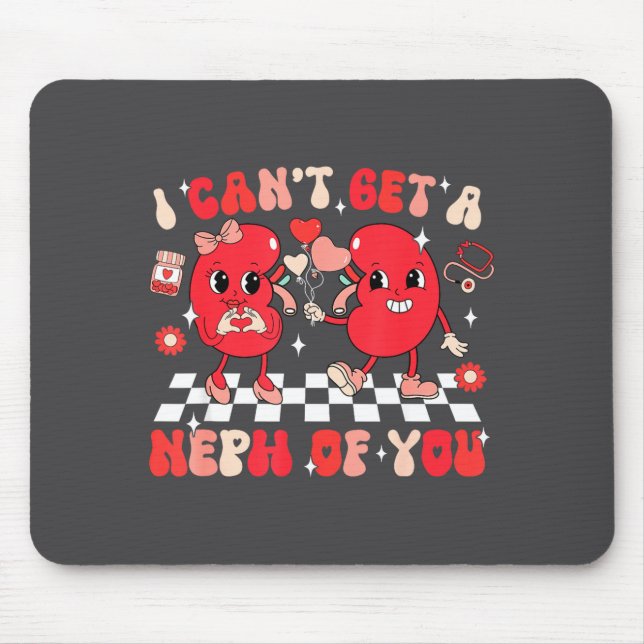 Groovy Valentine Kidney Dialysis Tech I Can't Get  Mousepad (Vorne)