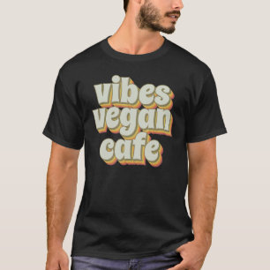 Groovy Vibes Vegan Café T-Shirt