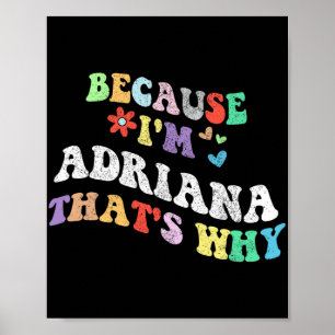 Groovy weil Im Adriana das warum Funny Custom N Poster