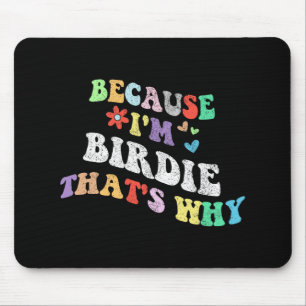 Groovy weil Im Birdie das warum Funny Custom Na Mousepad