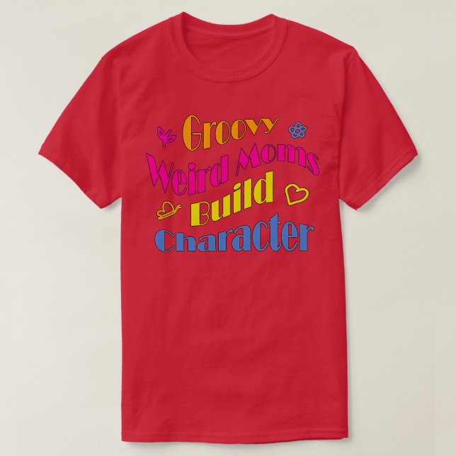 Groovy Weird Mamas Build Character24 T-Shirt (Design vorne)