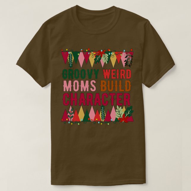 Groovy Weird Mamas Build-Zeichen 251 T-Shirt (Design vorne)