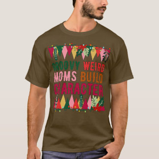 Groovy Weird Mamas Build-Zeichen 251 T-Shirt