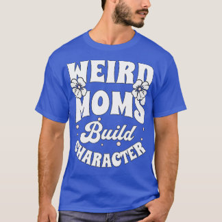 Groovy Weird Mamas Build-Zeichen 252 T-Shirt