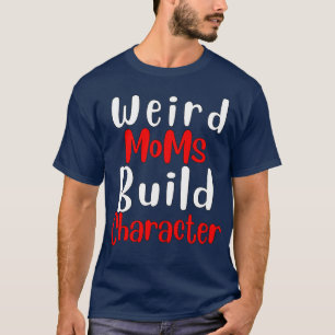 Groovy Weird Mamas Build-Zeichen 258 T-Shirt