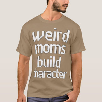 Groovy Weird Mamas Build-Zeichen 263 T-Shirt