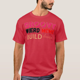 Groovy Weird-Mamas erstellen Zeichendesign 1 T-Shirt