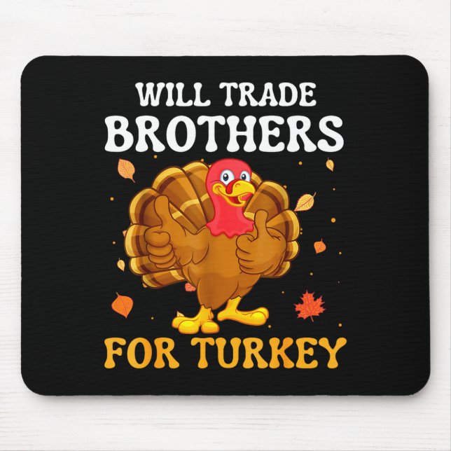Groovy Will Trade Brothers For Turkey Funny Thanks Mousepad (Vorne)
