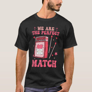 Groovy wir sind die perfekte Match Retro Valentine T-Shirt