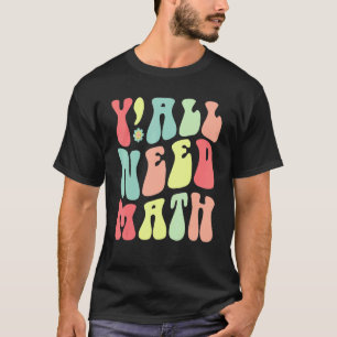 Groovy Y'all brauchen Mathelehrer Junge Mädchen Ki T-Shirt